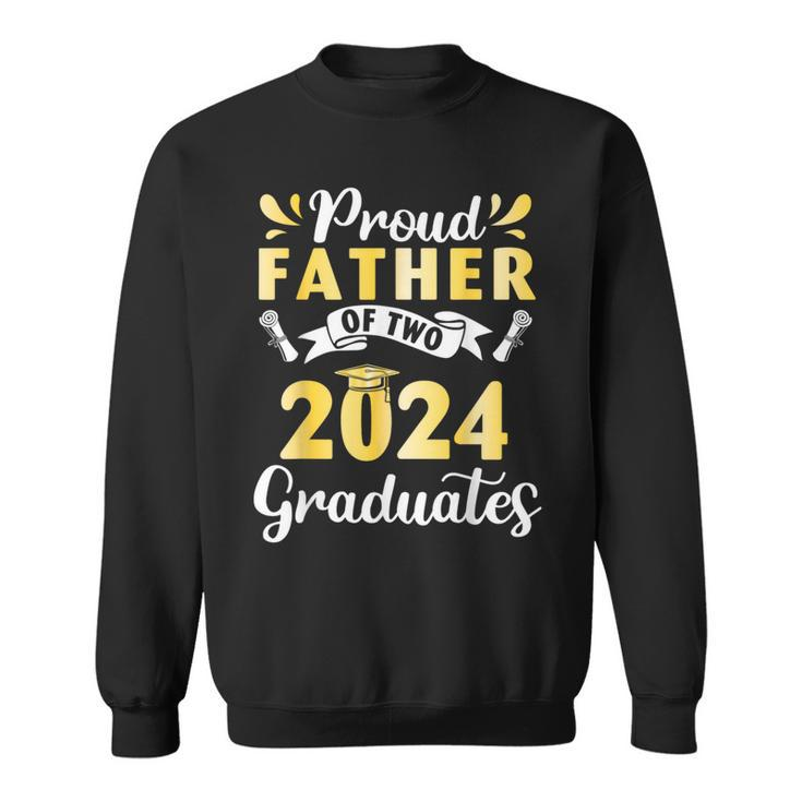 Happy Class Of School Day Proud Father Of Two 2024 Graduates Sweatshirt
