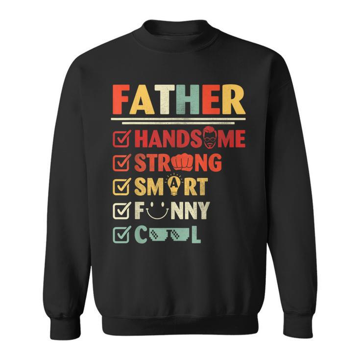 Happy Day Me You Father Handsome Strong Smart Cool Sweatshirt