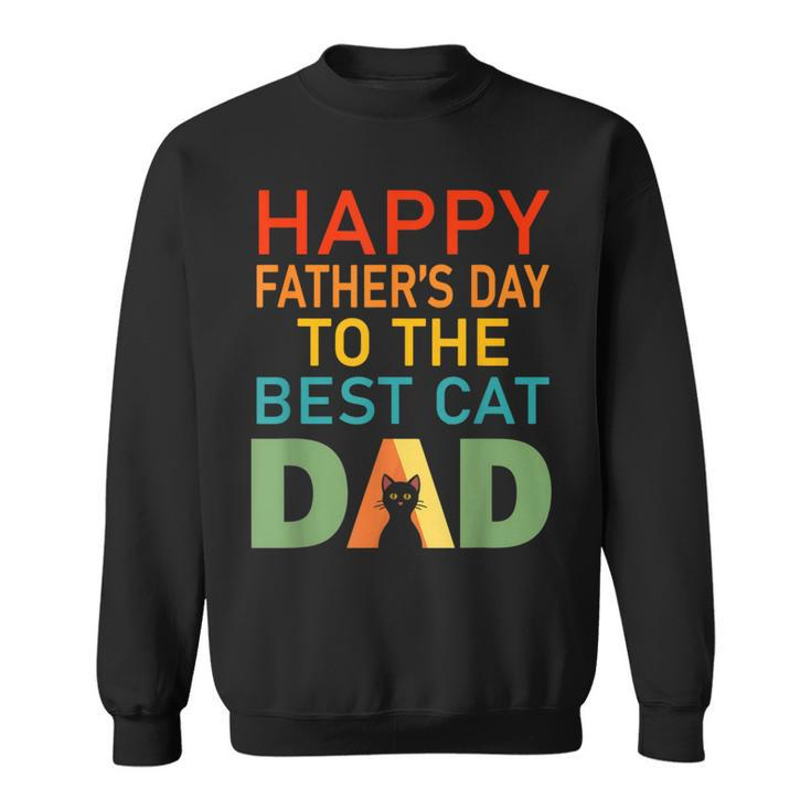 Happy Father's Day To The Best Cat Dad  Cat Dad Sweatshirt
