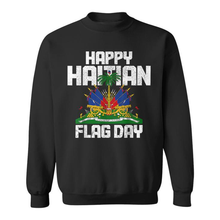 Happy Haitian Flag Day Haiti Flag Pride Sweatshirt