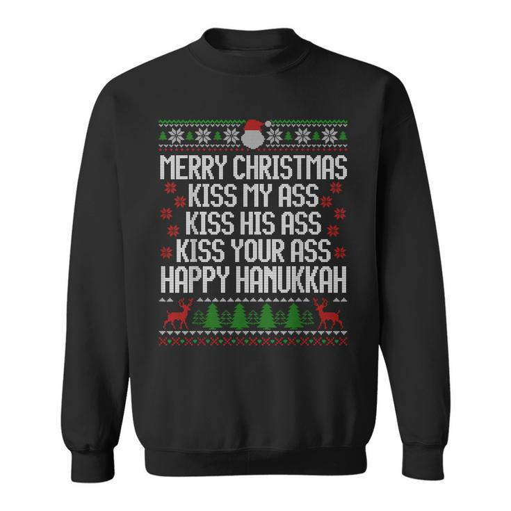 Happy Hanukkah Kiss My Ass His Ass Your Ass Merry Christmas Sweatshirt