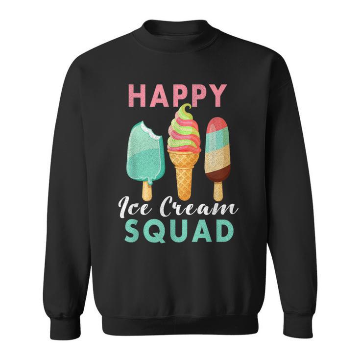 Happy Ice Cream Squad Lover S For Summer Sweet Sweatshirt