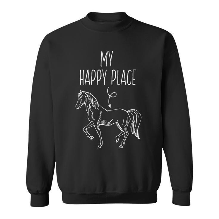 My Happy Place Horse Lover Horseback Riding Equestrian Sweatshirt