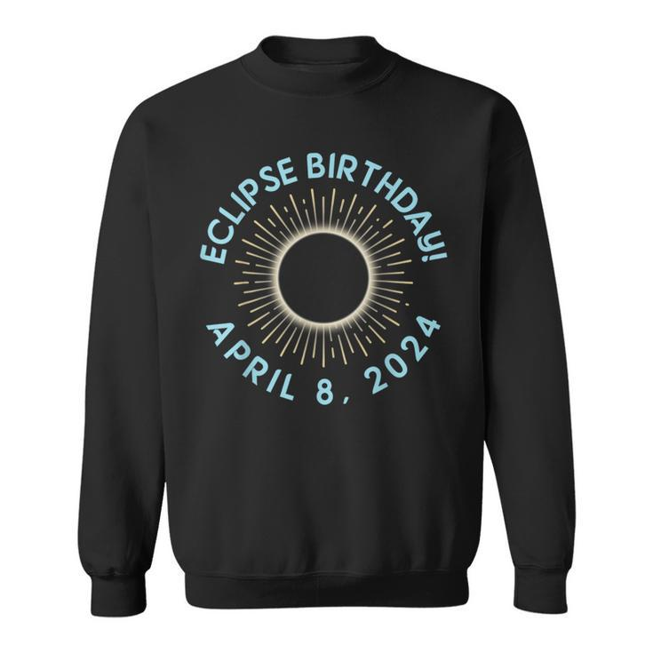 Happy Totality Solar Eclipse April 08 2024 Eclipse Birthday Sweatshirt