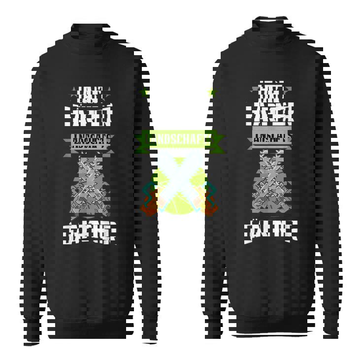 Hart Härter Landscaping Gardener For Garden And Landscaping Sweatshirt