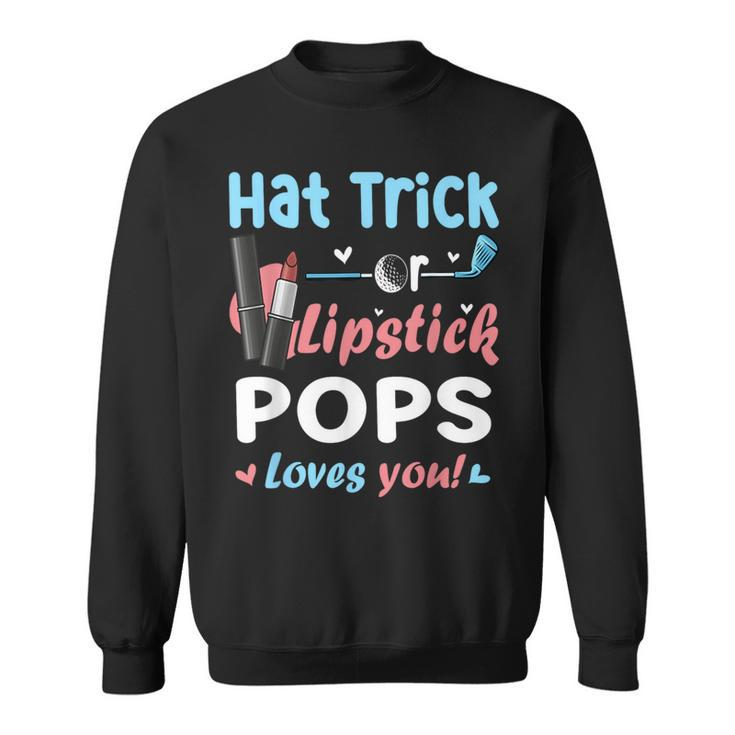 Hat Trick Or Lipstick Pops Loves You Gender Reveal Sweatshirt