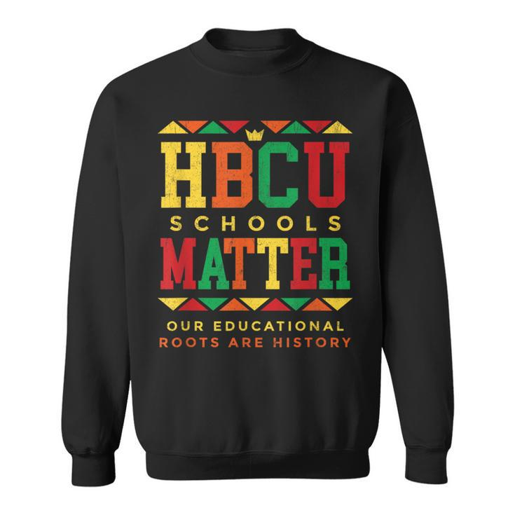 Hbcu Schools Matter Black History African American Student Sweatshirt