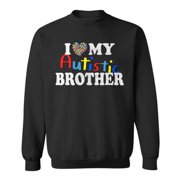 I Heart My Autistic Brother I Love My Autistic Brother Sweatshirt