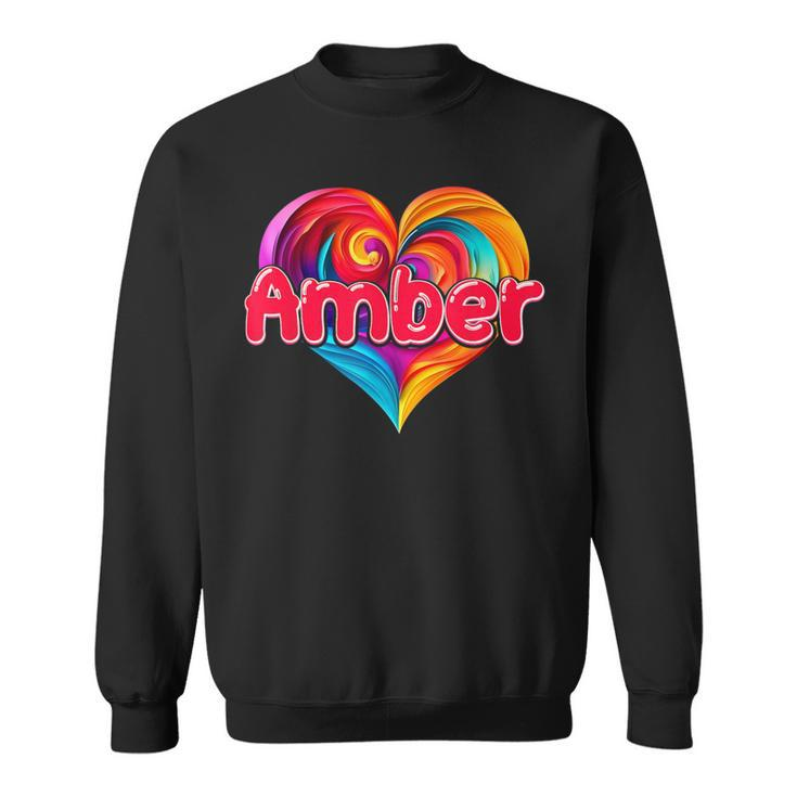 I Heart Love Amber First Name Colorful Named Sweatshirt