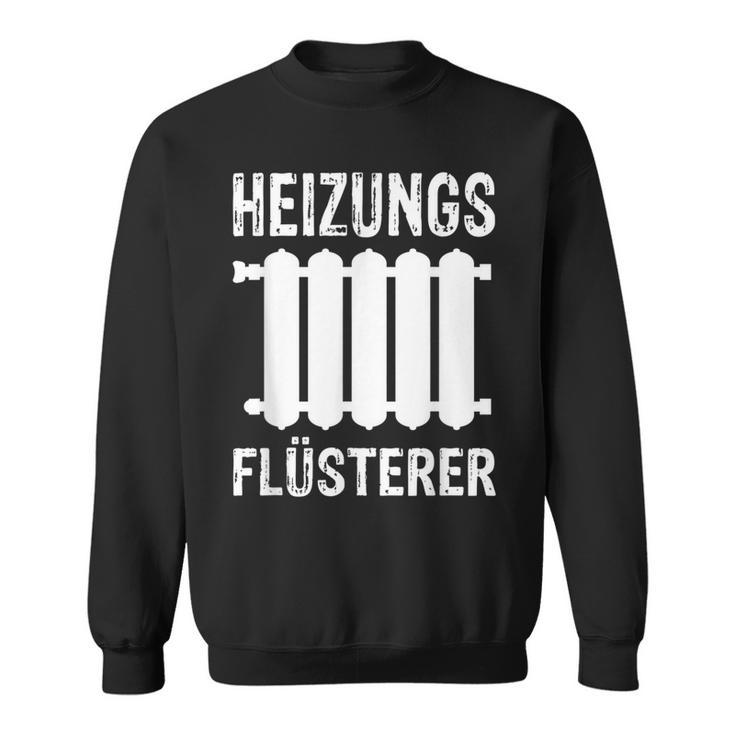 Heizungsbauer Aus Leidenschaft Heating Whisperer Sweatshirt