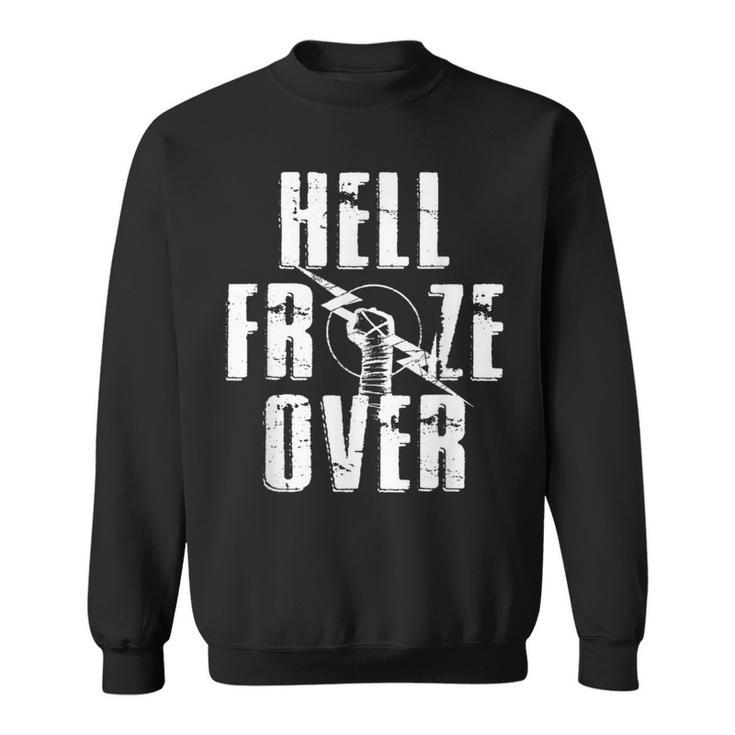 Hell Froze Over Sweatshirt