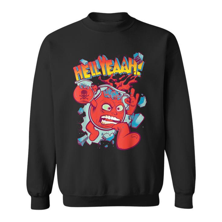 Hell Yeah Be Kool In This Sugar Drink Cherry Flavored Sweatshirt