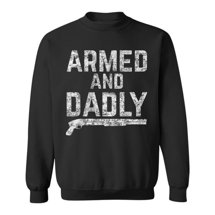 Herren Armed And Dadly Lustiger Bewaffneter Papa Pun Tödlicherater Witz Sweatshirt