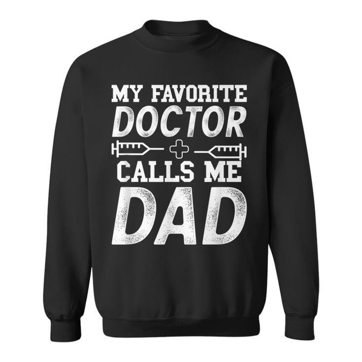 Herren My Favorite Doctor Calls Me Dad Geschenk Für Papaon Dr Sweatshirt