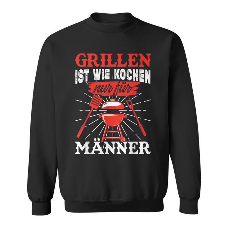 Herren Grillen Ist Kochen Für Männer Grillmeister Spruch Papa Opa Sweatshirt