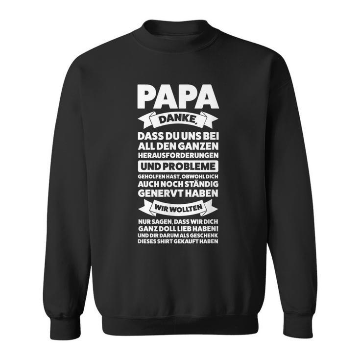 Herren Papa Danke Dass Du Uns Bei Allen Papa Familie Sweatshirt