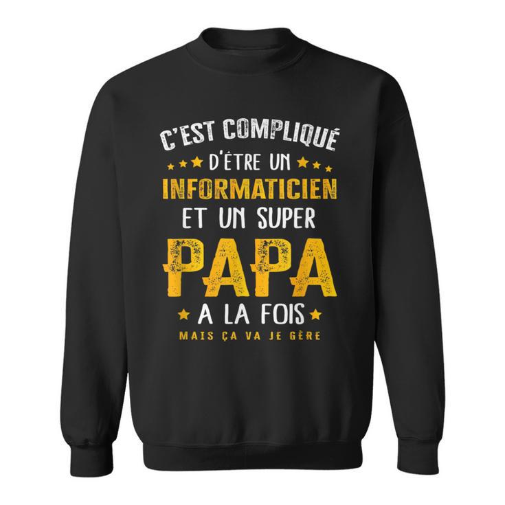 Herren Papa Informatiker Geschenk Lustig Humoratertag Sweatshirt