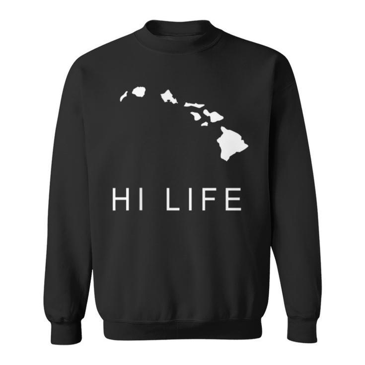 Hi Life Hawaii Novelty Souvenir Sweatshirt