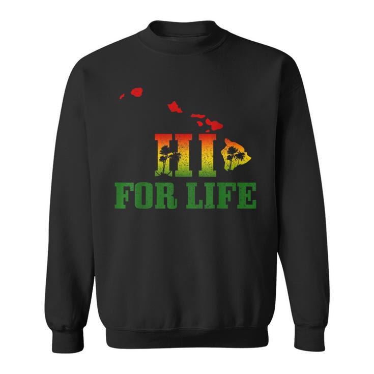 Hi For Life Hawaii Reggae Music Hawaiian Rastafari Rasta Sweatshirt