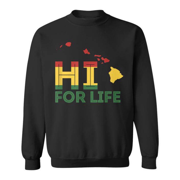 Hi For Life Rasta Hawaii Island Rastafari Reggae Sweatshirt