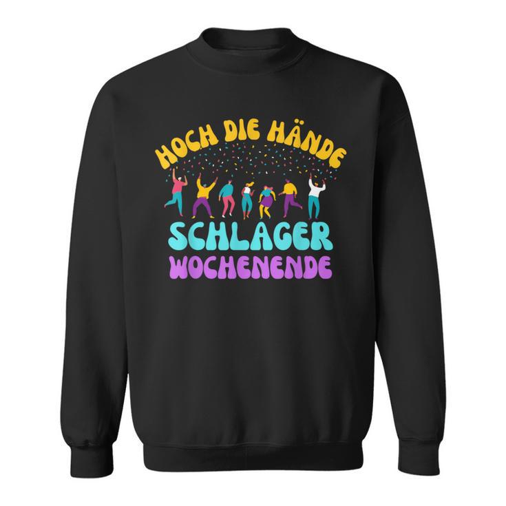 Hoch Die Hände Schlager Weekender Schlagerhit Schlagerparty Sweatshirt