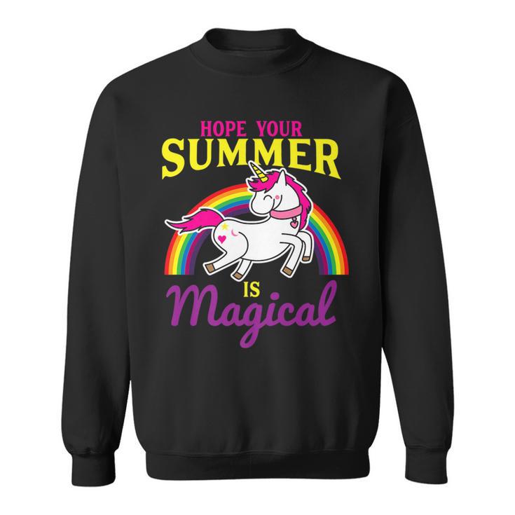 Hope Your Summer Is Magical Last Day Of School Unicorn Sweatshirt