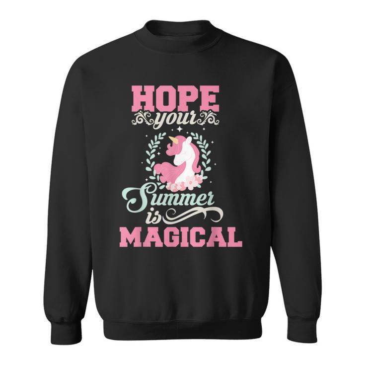 Hope Your Summer Is Magical Unicorn Sweatshirt