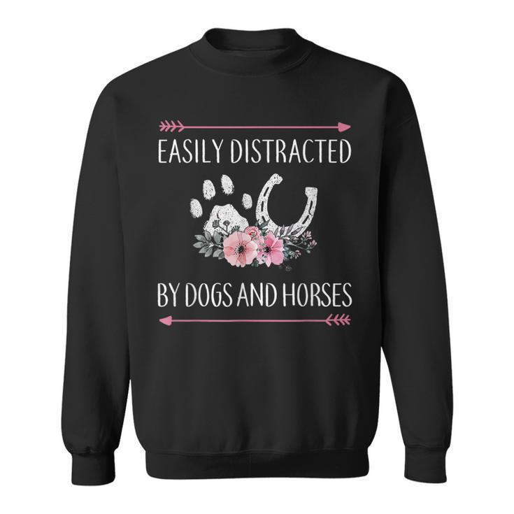 Horse Easily Distracted By Dogs And Horses Sweatshirt