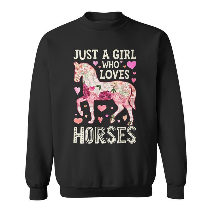 Horse Just A Girl Who Loves Horseback Riding Farm Flower Sweatshirt