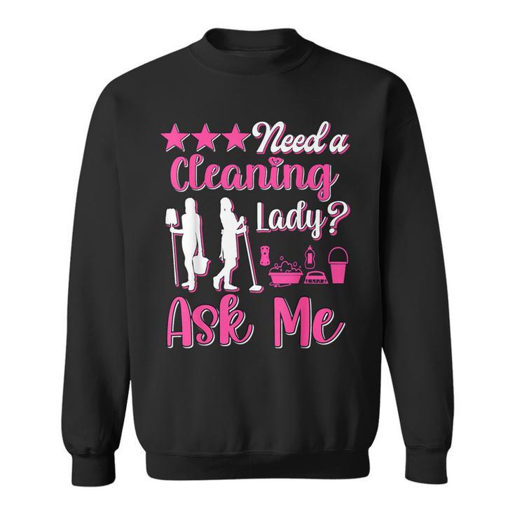 Housekeeper Maid Service Household Need A Cleaning Lady Sweatshirt