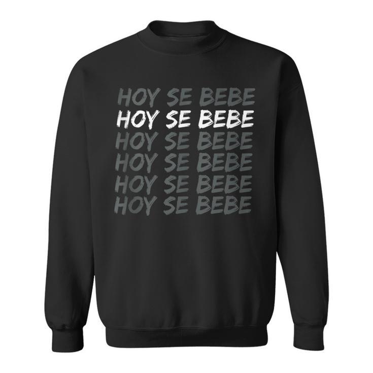 Hoy Se Bebe Dominican Sweatshirt