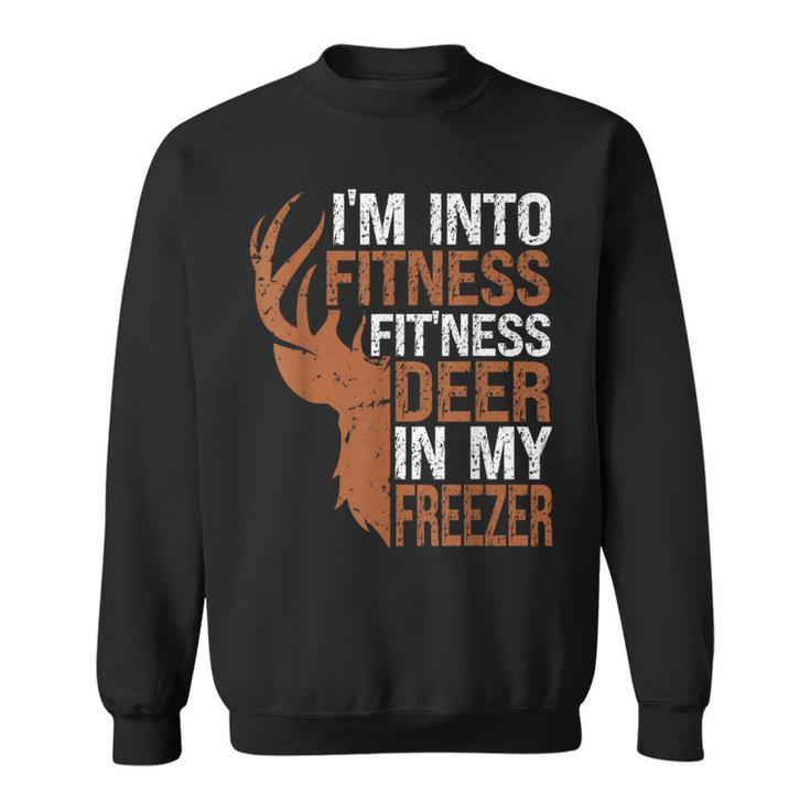 Hunting- I'm Into Fitness Deer Freezer Hunter Dad Sweatshirt