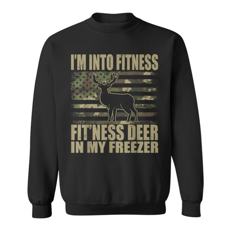Hunting I'm Into Fitness Fit'ness Deer In My Freezer Sweatshirt