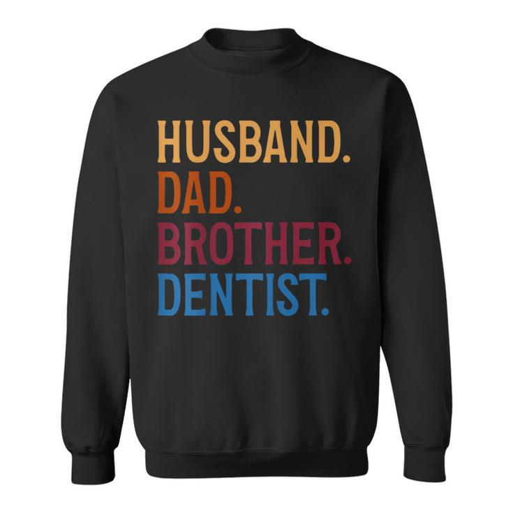 Husband Dad Brother Dentist Dentist Dad Sweatshirt