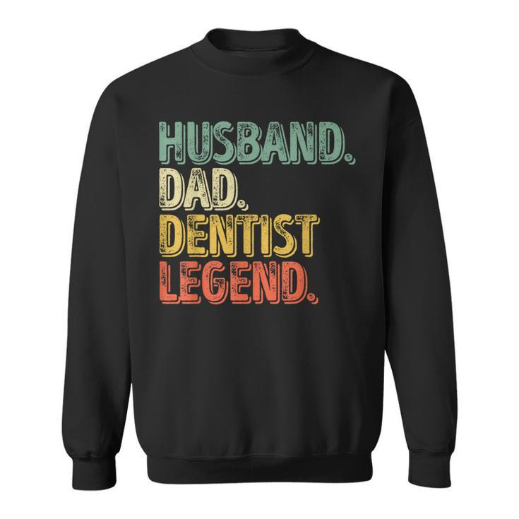 Husband Dad Dentist Legend Father's Day Sweatshirt