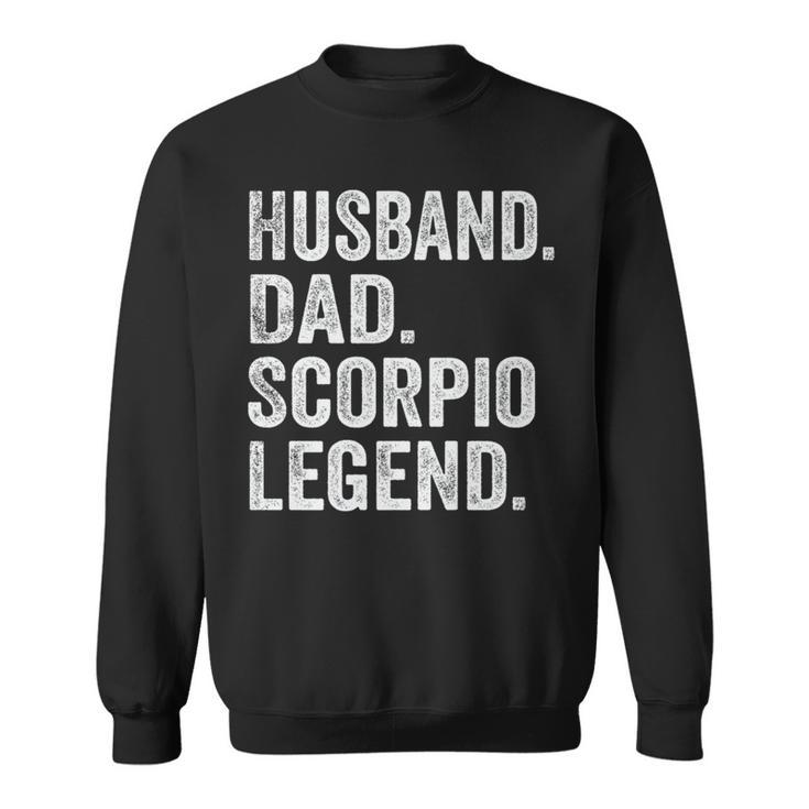 Husband Dad Scorpio Legend Father Zodiac Astrology Sweatshirt