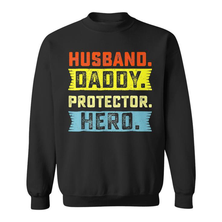Husband Daddy Protector Hero Father's Day From Wife Son Sweatshirt