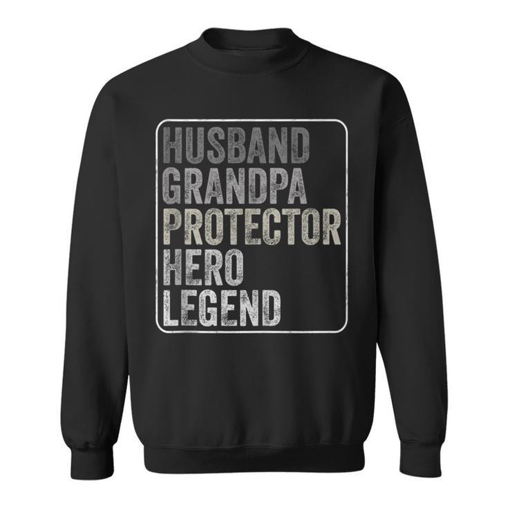 Husband Grandpa Protector Hero Legend Fathers Day Dad Sweatshirt