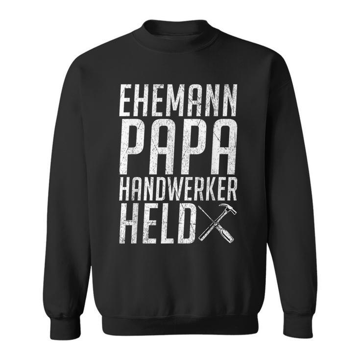 Husband Papa Handwerker Held Craft S Sweatshirt