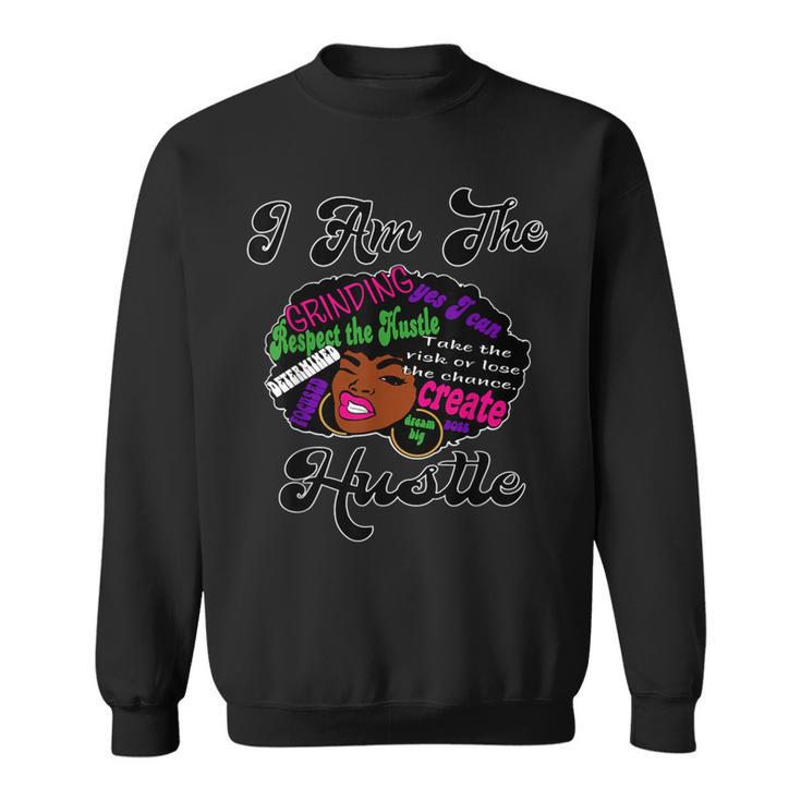 I Am The Hustle Hustler Black And Educated Afro Queen Sweatshirt