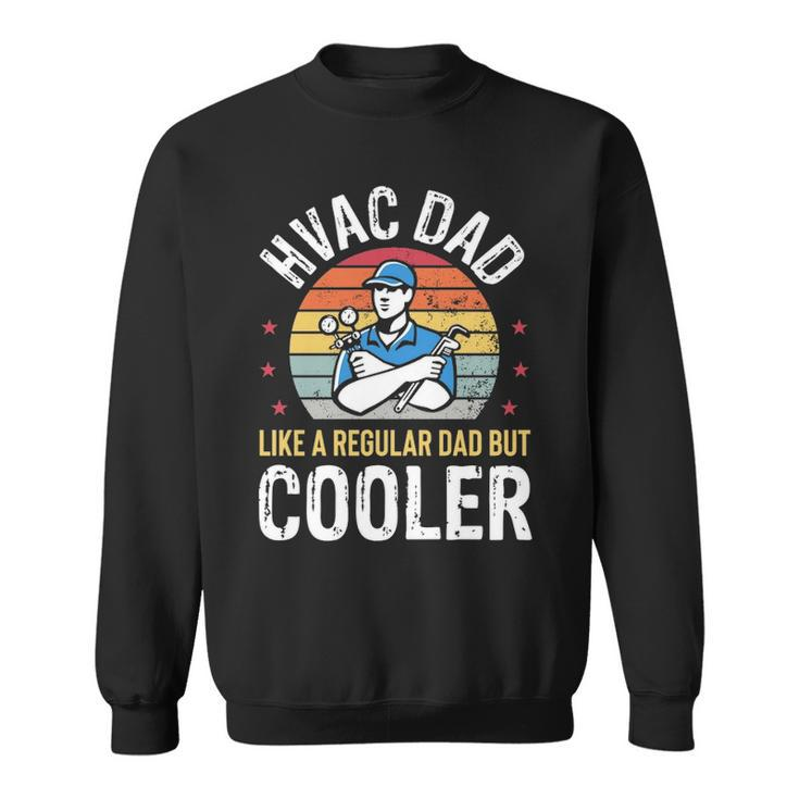 Hvac Dad But Cooler Mens Hvac Technician Father Sweatshirt