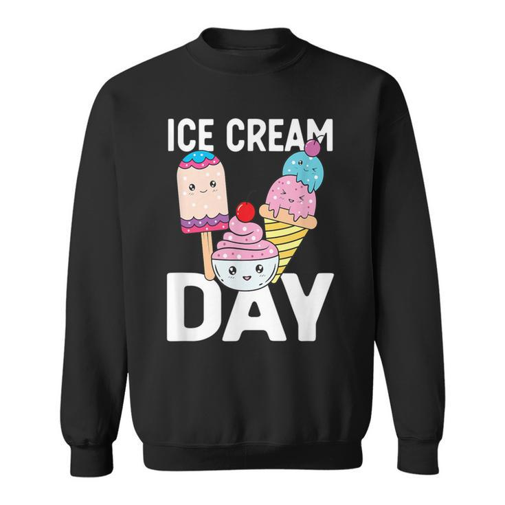 Ice Cream Ice Cream Day Summer Dessert Ice Cream Lover Sweatshirt