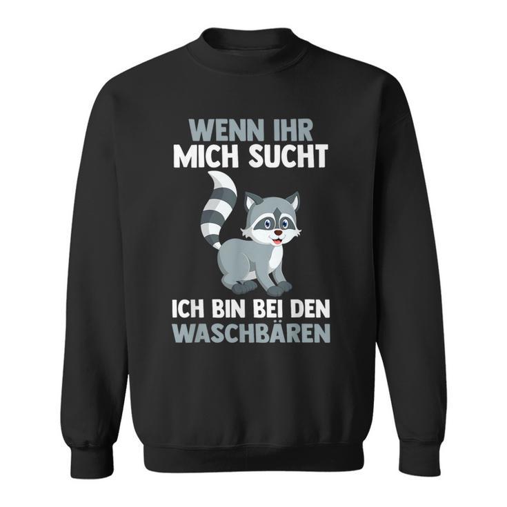 Ich Bin Bei Den Raccoon Sweatshirt