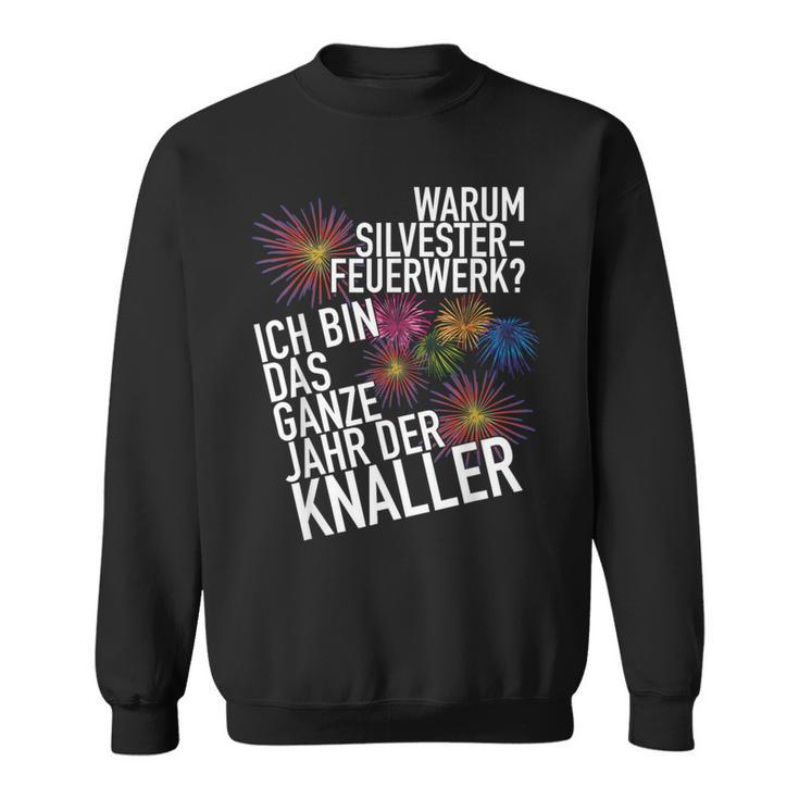 Ich Bin Das Ganze Jahr Ein Bang New Year's Eve Sweatshirt