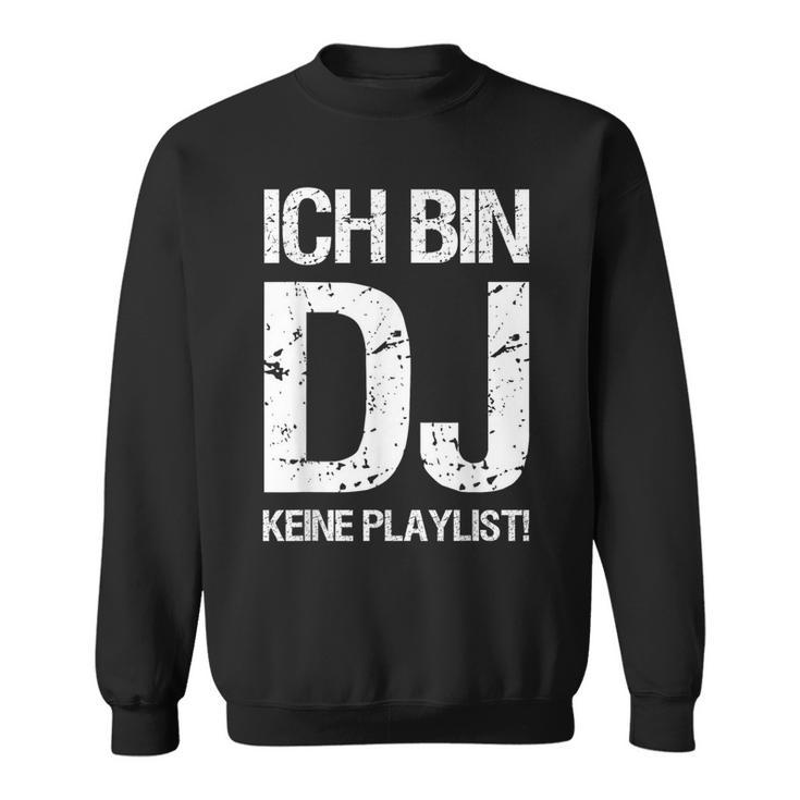 Ich Bin Dj Keine Playlist Sweatshirt