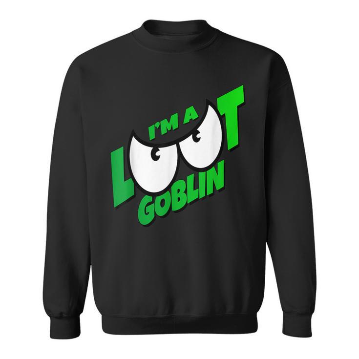 Ich Bin Ein I Am Loot Goblin Sweatshirt