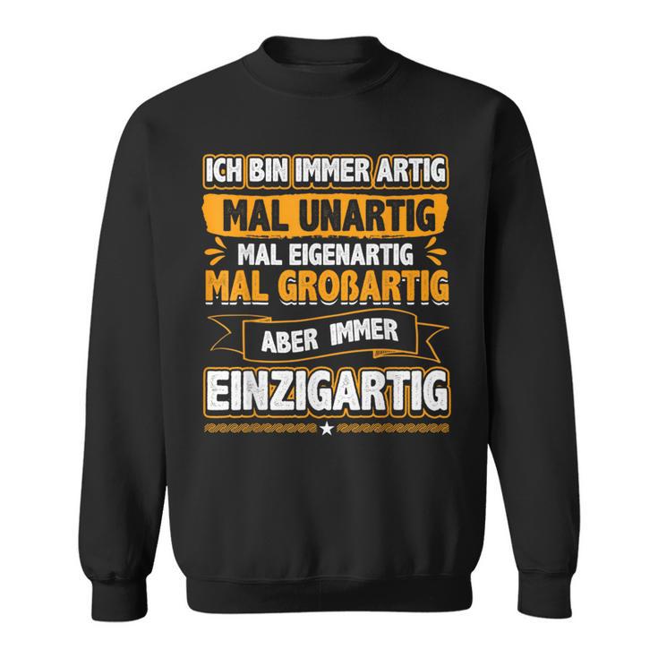 Ich Bin Immer Artig Tolle Unique Ich Bin Sweatshirt