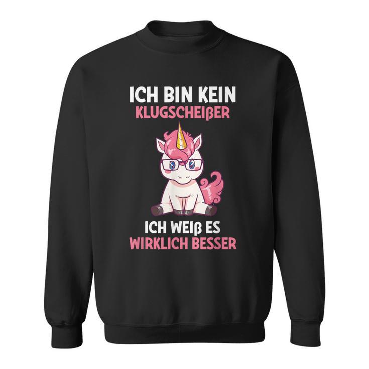 Ich Bin Kein Klugscheißer Weiß Es Wrklich Besser Unicorn Sweatshirt