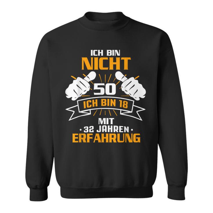 Ich Bin Nicht 50 Sondern 18 mit 32 Jahren Erfahrung, Schwarz Sweatshirt