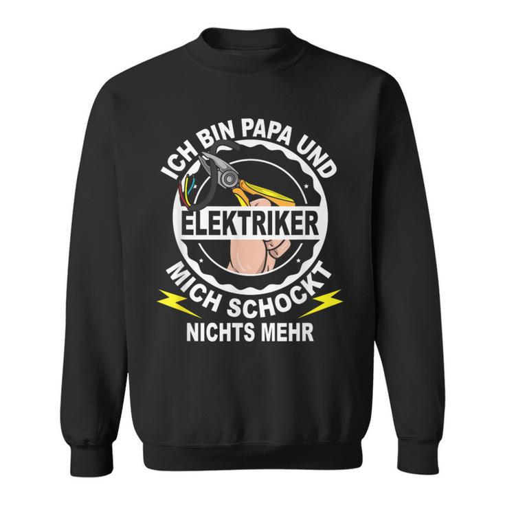 Ich Bin Papa Und Elektroriker Mich Schocktnichts Mehr Mehr Sweatshirt